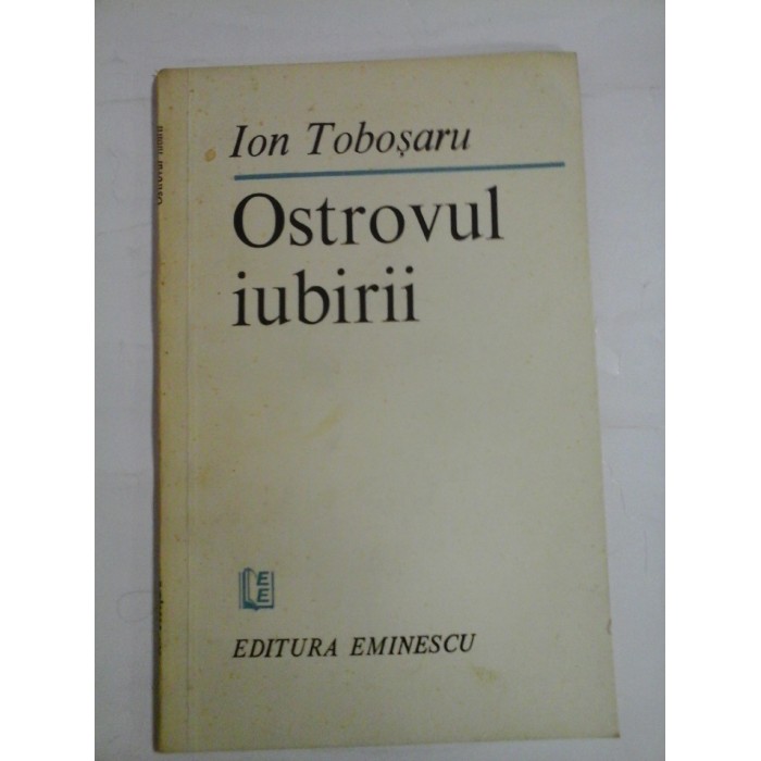 OSTROVUL IUBIRII (autograf si dedicatie pentru Florina Cercel)  -  ION TOBOSARU  
